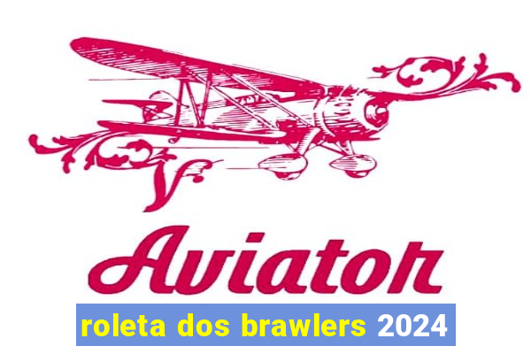 roleta dos brawlers 2024